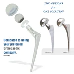 Hip Prosthesis Dedicated to being your preferred Orthopaedic company